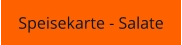 Speisekarte - Salate