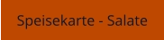 Speisekarte - Salate
